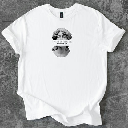My first mistake: I woke up T-Shirt