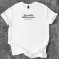 The world is full of surprises T-Shirt